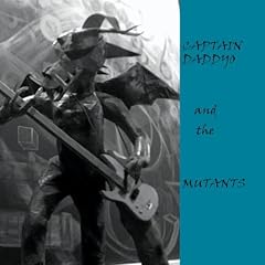 Captain Daddy O and the Mutants by Captain Daddy-O (Audio CD - 2009)
