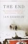 The End: The Defiance and Destruction of Hitler's Germany, 1944-1945