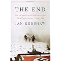 The End: The Defiance and Destruction of Hitler's Germany, 1944-1945