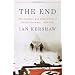 The End: The Defiance and Destruction of Hitler's Germany, 1944-1945