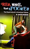 Red, white, and spooked : the supernatural in American culture