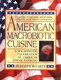 American Macrobiotic Cuisine: A Macrobiotic Celebration of American Ethnic Cooking [Mass Market Paperback]