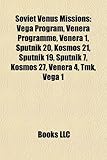 Soviet Venus Missions: Vega Program, Venera Programme, Venera 1, Sputnik 20, Kosmos 21, Sputnik 19, Sputnik 7, Kosmos 27, Venera 4, Tmk, Vega-
