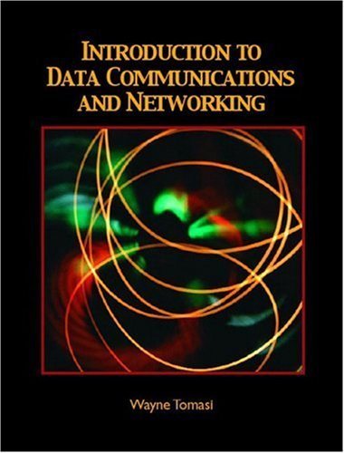 Introduction to Data Communications and Networking by Tomasi, Wayne published by Prentice Hall
