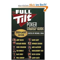 The Full Tilt Poker Strategy Guide: Tournament Edition