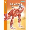 Le corps humain Niveau 3 - Tous lecteurs ! - Ed.2011
