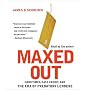 Maxed Out: Hard Times, Easy Credit and the Era of Predatory Lenders