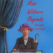 Miss Withers Regrets: Hildegarde Withers, Book 9 | [Stuart Palmer]