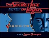 The Secret Life of Logos: Behind the Design of 80 Great Logos