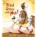 Fred Stays With Me!
