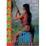 I Will Dance On Your Grave: Lethal Victims