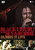 ブラック・ウフル with スライ・アンド・ロビー ダビン・イット・ライヴ [DVD]