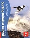 Surfing Britain and Ireland (Footprint Activity Guides) (Footprint Surfing Britain & Ireland)