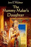 The Mummy Maker's Daughter: A Novel in Ancient Egypt