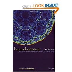 Beyond Measure: Modern Physics, Philosophy and the Meaning of Quantum Theory