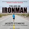 You Are an Ironman: How Six Weekend Warriors Chased Their Dream of Finishing the World's Toughest Triathlon