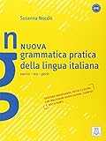 Grammatica Pratica Della Lingua Italiana: Nuova Grammatica Pratica Della Lingua Italiana (Italian Edition)