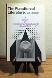 The function of literature : a study of Christopher Caudwell's aesthetics