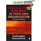 Click here to buy Doing Action Research in Your Own Organization by  David Coghlan and Teresa Brannick.