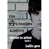 The Alchemists Academy #1: Stones to Ashes