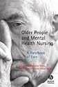Older People and Mental Health Nursing: A Handbook of Care