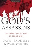 God's assassins : the medieval roots of terrorism