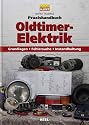 Praxishandbuch Oldtimer Elektrik: Grundlagen Fehlersuche Instandhaltung