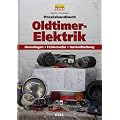 Praxishandbuch Oldtimer Elektrik: Grundlagen Fehlersuche Instandhaltung