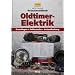 Praxishandbuch Oldtimer Elektrik: Grundlagen Fehlersuche Instandhaltung