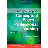 Leddy and Pepper's Conceptual Bases of Professional Nursing (Conceptual Basis of Professional Nursing (Leddy))