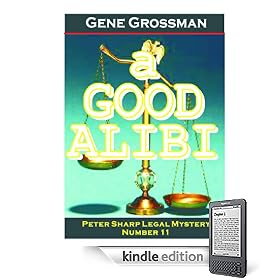 A GOOD ALIBI - Peter Sharp Legal Mystery #11 (Magic Lamp Legal Mysteries)