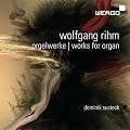 Rihm: Orgelwerke