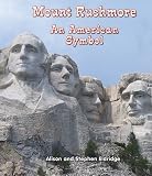 Mount Rushmore: An American Symbol (All About American Symbols)