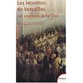 Les inconnus de Versailles : Les coulisses de la Cour