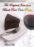 The Original Jamaican Black Fruit Cake Recipe (Like Mama Used to Make) The Original Jamaican Black Fruit Cake Recipe (Like Mama Used to Make)