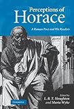 Perceptions of Horace : a Roman poet and his readers