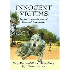 Innocent Victims: Rescuing the Stranded Animals of Zimbabwe's Farm Invasions
