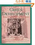 Green Development: Integrating Ecology and Real Estate (Wiley Series in Sustainable Design)