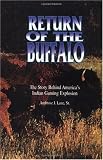 Return of the Buffalo: The Story Behind Americas Indian Gaming Explosion