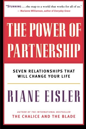 The Power of Partnership: Seven Relationships that Will Change Your Life