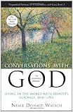 Conversations with God Book 2: Living in the World with Honesty, Courage, and Love