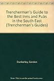 Trencherman's guide to the best inns & pubs in the South East