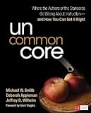 Uncommon core : where the authors of the standards go wrong about instruction -- and how you can get it right