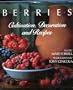 Berries: Cultivation, Decoration, and Recipes