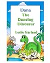 Dana The Dancing Dinosaur - A Funny Rhyming Children's Picture Book (A Funny Rhyming Story)