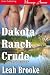 Dakota Ranch Crude (Dakota Heat, #2) by Leah Brooke