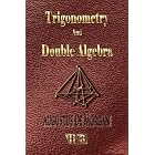 Trigonometry and Double Algebra - Unabridged by  Augustus De Morgan