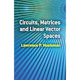 circuits matrices and linear vector spaces dover books on electrical engineering