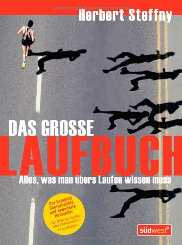 Produkt-Bild: Das gro&szlig;e Laufbuch: Vom richtigen Einstieg bis zum Marathon: Alles, was man &uuml;bers Laufen wissen muss