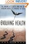 Evolving Health: The Origins of Illness and How the Modern World Is Making Us Sick